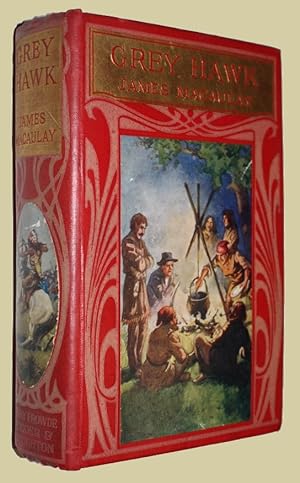 Grey Hawk Life and Adventures Among the Red Indians. Edited by James Macaulay.