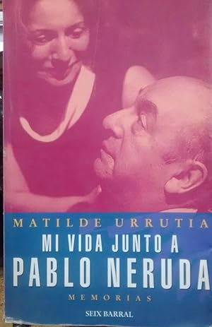 Image du vendeur pour Mi vida junto a Pablo Neruda. Memorias mis en vente par Librera Monte Sarmiento