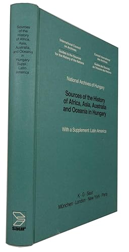 Sources of the History of Africa, Australia, Asia and Oceania in Hungary. With a Supplement: Lati...