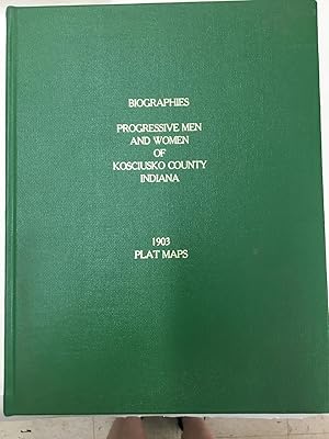 Seller image for Progressive Men and Women of Kosciusko County Indiana; 1903 Plat Maps for sale by Lowry's Books