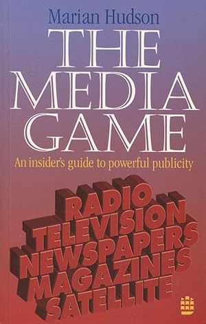 Bild des Verkufers fr The Media Game : An Insider's Guide to Powerful Publishing. zum Verkauf von Lost and Found Books