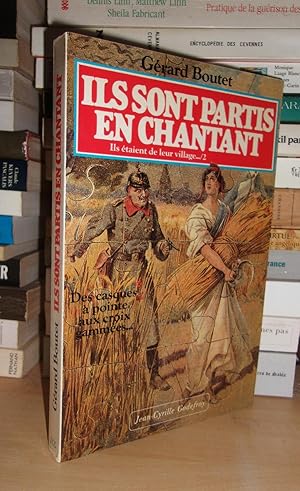 Image du vendeur pour ILS SONT PARTIS EN CHANTANT - ILS ETAIENT DE LEUR VILLAGE - Tome II : Des Casques  Pointe Aux Croix Gammes mis en vente par Planet's books