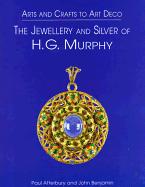 Arts & Crafts to Art Deco: The Jewellery and Silver of HG Murphy