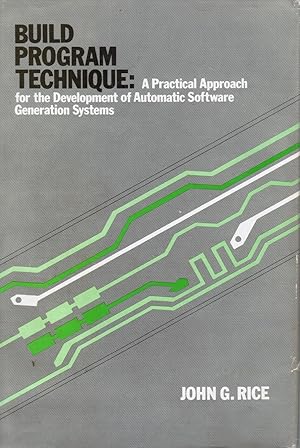 Build Program Technique: A Practical Approach for the Development of Automatic Software Generatio...