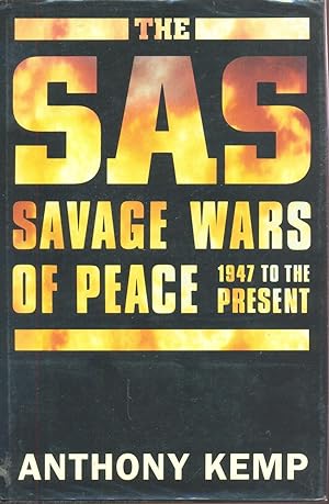 Image du vendeur pour The SAS : The Savage Wars of Peace, 1947 to the Present mis en vente par CHARLES BOSSOM