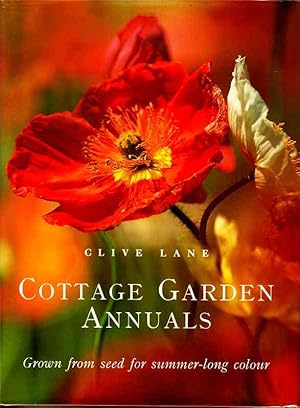 Cottage Garden Annuals: Grown from Seed for Summer-Long Color