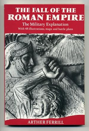 Bild des Verkufers fr The Fall of the Roman Empire: The Military Explanation zum Verkauf von George Longden