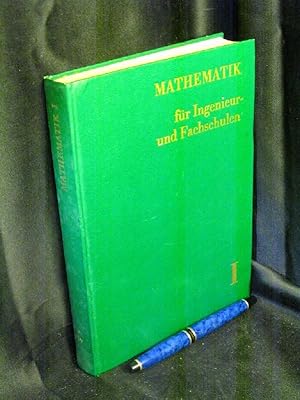 Bild des Verkufers fr Mathematik fr Ingenieur- und Fachschulen. Band I. - aus der Reihe: Lehrbcher der Mathematik - zum Verkauf von Erlbachbuch Antiquariat