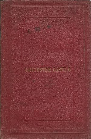 An Account of Leicester Castle