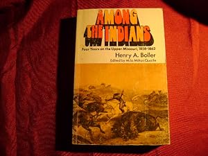 Seller image for Among the Indians. Four Years of the Upper Missouri, 1858-1862. for sale by BookMine