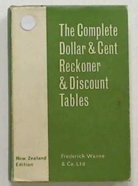 The Complete Dollar and Cent Reckoner and Discount Tables