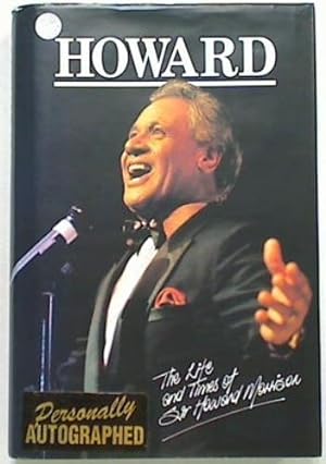 Image du vendeur pour Howard-the life and times of Sir Howard Morrison mis en vente par Browse Around Books