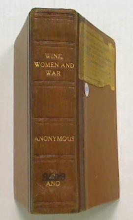 Wine, Women and War A Diary of Disillusionment