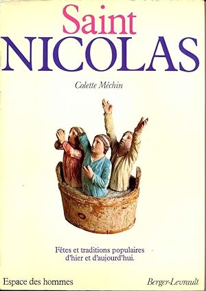 Saint Nicolas. Fêtes et traditions populaires d'hier et d'aujourd'hui