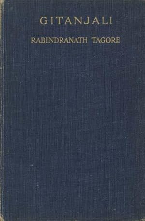 Gitanjali (Song Offerings) - A Collection of Prose Translations Made By the Author from the Origi...