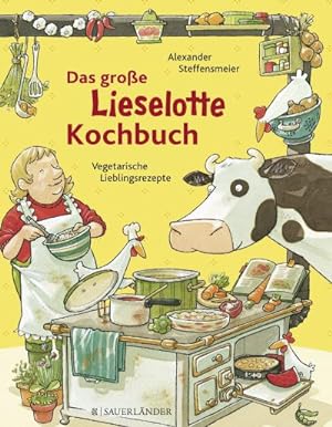 Seller image for Das große Lieselotte-Kochbuch : KInderleichte Lieblingsrezepte. Wissenswertes über gesunde Ernährung für kleine Köche. for sale by AHA-BUCH GmbH