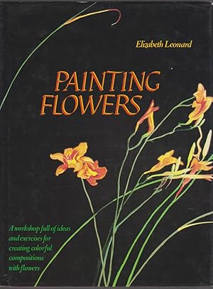 Image du vendeur pour PAINTING FLOWERS mis en vente par Easton's Books, Inc.