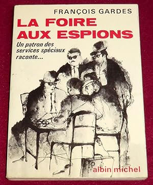 Bild des Verkufers fr LA FOIRE AUX ESPIONS - Roman zum Verkauf von LE BOUQUINISTE
