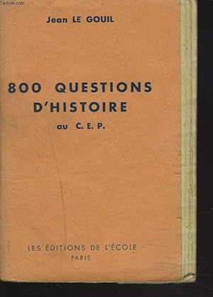 Image du vendeur pour 800 QUESTIONS D'HISTOIRE AU C.E.P. mis en vente par Le-Livre