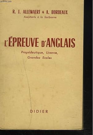 Seller image for L'EPREUVE D'ANGLAIS. PROPEDEUTIQUE, LICENCE, GRANDES ECOLES. for sale by Le-Livre