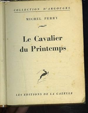 Seller image for LE CAVALIER DU PRINTEMPS for sale by Le-Livre