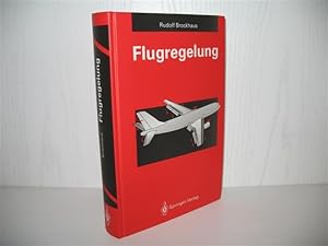 Seller image for Flugregelung: Physikalische Grundlagen. Mathematisches Flugzeugmodell. Auslegungskriterien. Regelungsstrukturen. Entwurf von Flugregelungssystemen. Entwicklungslinien. Mit einem Geleitw. von Marc Pelegrin; for sale by buecheria, Einzelunternehmen