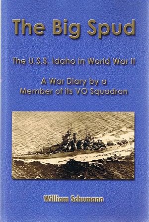 Imagen del vendedor de Big Spud: The U.S.S. Idaho in World War II: A War Diary by a Member of its VO Squadron a la venta por Book Booth