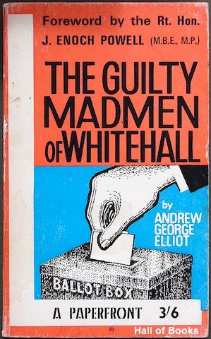 The Guilty Madmen Of Whitehall: Nations Like Men Go Mad