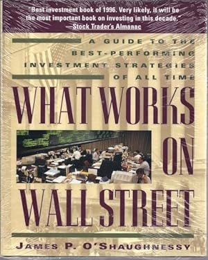 What Works on Wall Street: A Guide to the Best-Performing Investment Strategies of All Time