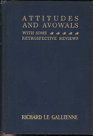 Immagine del venditore per Attitudes and avowals, with some retrospective reviews [Contents: 1. The profession of poet -- Concerning fairy-tales -- The laurel of gossip -- Clouds -- Concerning a woman's smile -- Citizens of nature -- The human need of Coney Island -- The dream children of literature -- Books as doctors -- Sydney Lanier -- The world and the lover -- On airships and the soul of man -- The word business -- 2. Grant Allen -- Tennyson (1809-1909) -- Four notes on George Meredith: Modern love ; The 1851 poems ; George Meredith's poetry ; George Meredith: in memoriam -- Re-reading Hawthorne -- A note on Maurice Hewlett --- A note on Stephen Phillips -- A Vivisectionist of literature -- Anatole France in English dress -- Bjornsen ] venduto da Joseph Valles - Books