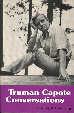 Seller image for Truman Capote : Conversations. [Literary Conversations Series] [The legend of Little T; Truman Capote talks, talks, talks; When does a writer become a star? Truman Capote; Truman Capote on Christmas, Places, Memories; The literary aquarium of Truman Capote;Tiny, yea, but a terror? Do not be fooled by Truman Capote in repose; After hours: Books; Nocturnal turnings, or how Siamese twins have sex] for sale by Joseph Valles - Books