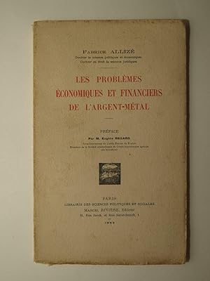 Imagen del vendedor de Les problmes conomiques et financiers de l'argent-Mtal. a la venta por Librairie Aubry
