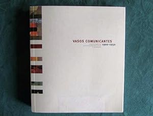 Vascos comunicantes 1900-1950. Vanguardias latinoamericanas y europa.