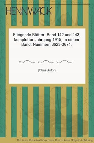 Fliegende Blätter. Band 142 und 143, kompletter Jahrgang 1915, in einem Band. Nummern 3623-3674.