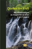 Bild des Verkufers fr Quellen der Kraft : mit Wanderungen zu magischen Quellen in der Schweiz. zum Verkauf von Antiquariat  Udo Schwrer