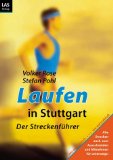 Bild des Verkufers fr Laufen in Stuttgart : [der Streckenfhrer ; alle Strecken auch zum Ausschneiden und Mitnehmen fr unterwegs!]. zum Verkauf von Antiquariat  Udo Schwrer