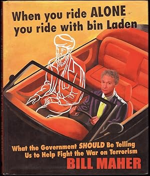 Seller image for When You Ride Alone You Ride With Bin Laden: What the Government Should be Telling Us to Help Fight the War on Terrorism for sale by Mr Pickwick's Fine Old Books