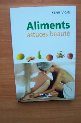 Bild des Verkufers fr ALIMENTS ASTUCES BEAUTE zum Verkauf von KEMOLA