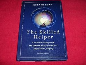 The Skilled Helper : A Problem-Management and Opportunity-Development Approach to Helping [Sevent...