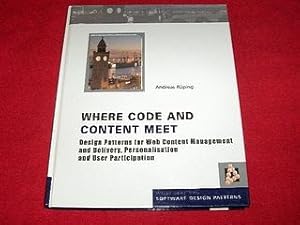 Where Code and Content Meet : Design Patterns for Web Content Management and Delivery, Personalis...