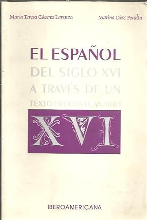 Imagen del vendedor de EL ESPAOL DEL SIGLO XVI A TRAVES DE UN TEXTO ERUDITO CANARIO. a la venta por Librera Javier Fernndez