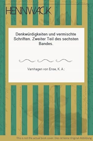 Imagen del vendedor de Denkwrdigkeiten und vermischte Schriften. Zweiter Teil des sechsten Bandes. a la venta por HENNWACK - Berlins grtes Antiquariat