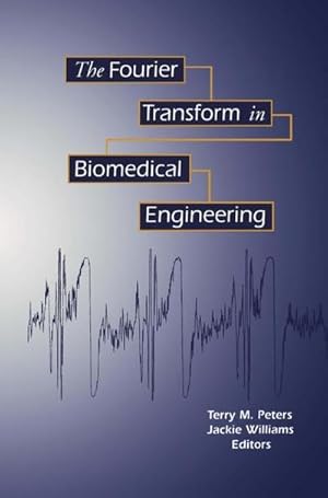 Imagen del vendedor de The Fourier Transform in Biomedical Engineering a la venta por AHA-BUCH GmbH