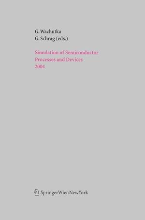 Bild des Verkufers fr Simulation of Semiconductor Processes and Devices 2004 zum Verkauf von AHA-BUCH GmbH