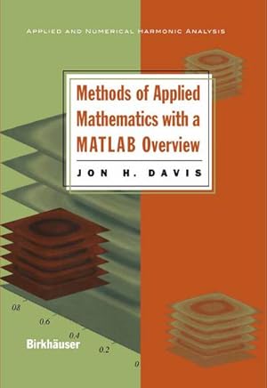 Seller image for Methods of Applied Mathematics with a MATLAB Overview for sale by BuchWeltWeit Ludwig Meier e.K.