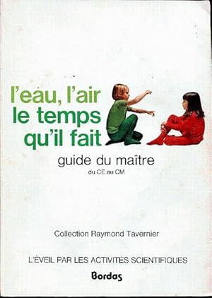 Image du vendeur pour L'eau, l'air, le temps qu'il fait. Guide du matre du CE au CM mis en vente par L'ivre d'Histoires