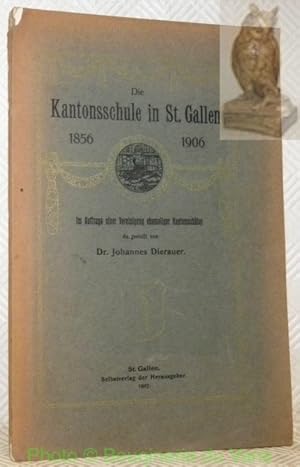 Bild des Verkufers fr Die Kantonsschule in St. Gallen 1856-1906. Mit 2 Ansichten und 6 Portrt-Tafeln. zum Verkauf von Bouquinerie du Varis