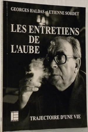 Seller image for Les entretiens de l'aube. Trajectoire d'une vie. for sale by Bouquinerie du Varis
