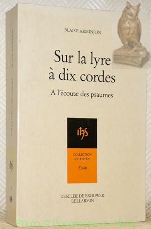 Image du vendeur pour Sur la lyre  dix cordes. A l'coute des psaumes. Collection Christus. mis en vente par Bouquinerie du Varis