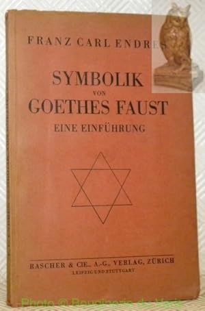 Bild des Verkufers fr Symbolik von Goethes Faust. Eine Einfhrung. zum Verkauf von Bouquinerie du Varis